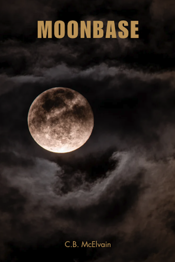 Moonbase by C.B. McElvain